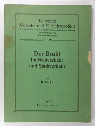 Adler, Jacques: Der Brühl im Weltverkehr und Stadtverkehr. (Leipziger Verkehr und Verkehrspolitik, Nr. 17). 