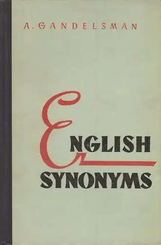 Gandelsman, Arnold: English synonyms explained and illustrated. 