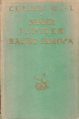 Goll, Claire: Der Neger Jupiter raubt Europa. Roman. 