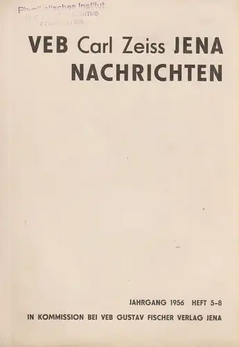 VEB Carl Zeiss Jena (Hrsg.): Jena-Nachrichten. Jahrgang 1956, Heft 5-8. 