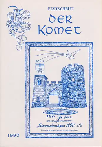 Karnevalsgesellschaft "Sternschnuppen 1890", Bonn (Hrsg.): Festschrift "Der Komet". 100 Jahre Karnevalsgesellschaft "Sternschnuppen 1890" e.V. Älteste Bonner Karnevalsgesellschaft. 1990. 