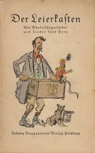 Schulten, Gustav: Der Leierkasten. Alte Bänkelsängerlieder und Lieder fürs Herz. 