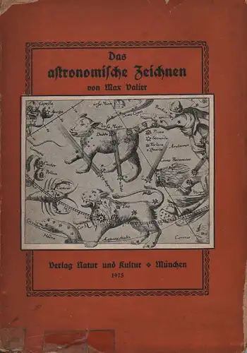 Valier, Max: Das astronomische Zeichnen. Eine leichtfaßliche und gemeinverständliche Anleitung zur Beobachtung und zeichnerischen Darstellung cölestischer Objekte nach dem Anblick im Fernrohre für Laien und...