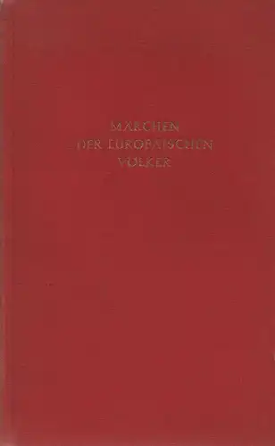 Gesellschaft zur Pflege des Märchengutes der Europäischen Völker (Hrsg.): Märchen der europäischen Völker. Unveröffentl. Quellen. (Gesellschaft zur Pflege des Märchengutes der Europäischen Völker: Jahresgabe ; 1968). 