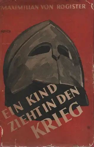 Rogister, Maximilian von: Ein Kind zieht in den Krieg. 