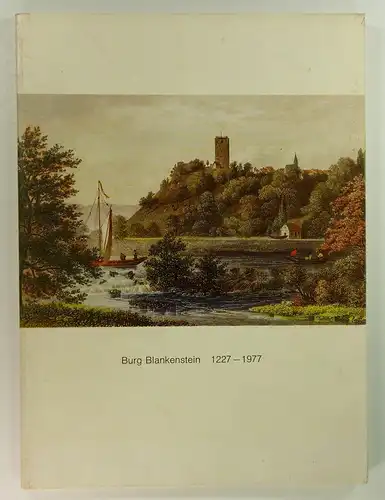 Wengeler, Fritz (Hg.): 750 Jahre Burg Blankenstein. Ein Heimat- und Festbuch. 