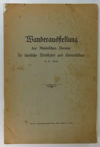 Zander, I. u.a: Wanderausstellung des Rheinischen Vereins für ländliche Wohlfahrt und Heimatpflege e.V. Bonn. 