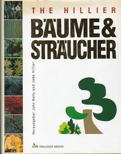 Kelly, John (Hrsg.): The Hillier Bäume & Sträucher. 