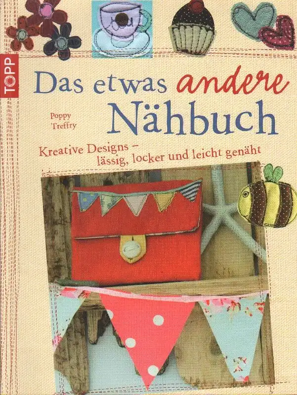 Treffry, Poppy: Das etwas andere Nähbuch. (Topp). + Grund-Thorpe, Heidi: Ich lerne nähen. Weltbild, 144 S., Normalformat 22 cm, farbig illustrierte, kartonierte Ausgabe, mit zahlreichen Abbildungen. 