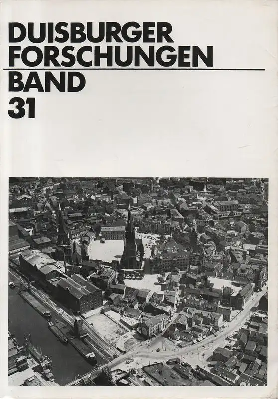 Milz, Joseph (Hrsg.): Duisburger Forschungen. Bd. 31. (Schriftenreihe für Geschichte und Heimatkunde Duisburgs). 