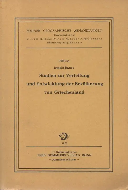 Banco, Irmela: Studien zur Verteilung und Entwicklung der Bevölkerung von Griechenland. (Bonner geographische Abhandlungen ; H. 54). 