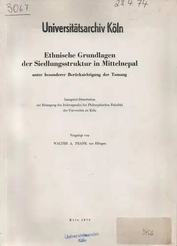 Frank, Walter A: Ethnische Grundlagen der Siedlungsstruktur in Mittelnepal unter besonderer Berücksichtigung der Tamang. (Hochgebirgsforschung ; 5). 