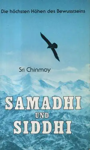 Chinmoy, Sri: Samadhi und Siddhi. 