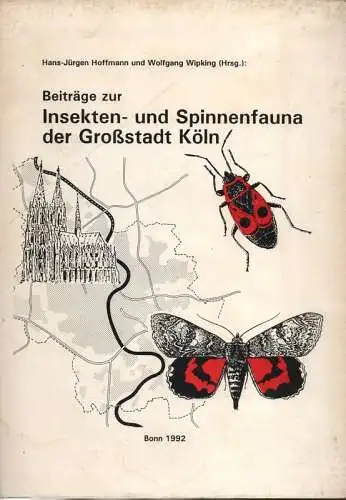 Hoffmann, Hans-Jürgen (Hrsg.): Beiträge zur Insekten- und Spinnenfauna der Grossstadt Köln. (Decheniana / Decheniana-Beihefte ; 31). 