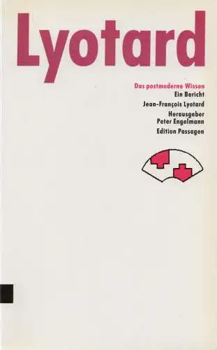 Lyotard, Jean-François: Das postmoderne Wissen: ein Bericht. (Edition Passagen ; 7). 