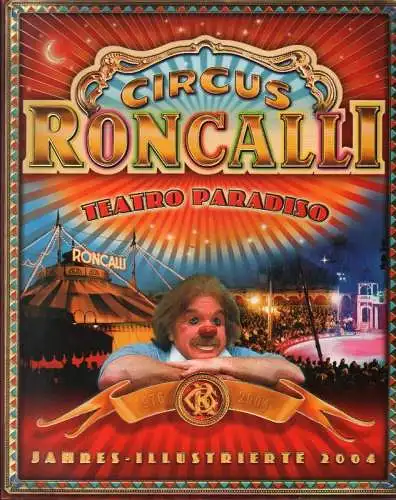 Pommer, Georg: Circus Roncalli : teatro paradiso 1976-2004 Jahres-Illustrierte 2004. 