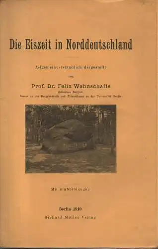 Wahnschaffe, Felix: Die Eiszeit in Norddeutschland: mit 6 Abbildungen. 