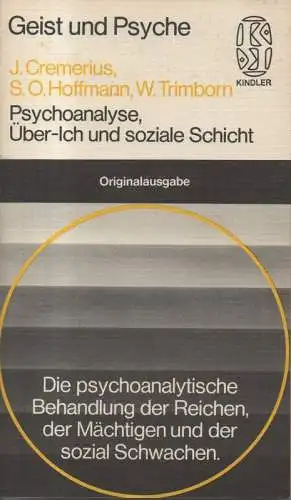 Cremerius, Johannes / Hoffmann, Sven Olaf / Trimborn, Winfried: Psychoanalyse, Über-Ich und soziale Schicht: die psychoanalytische Behandlung der Reichen, der Mächtigen und der sozial Schwachen. (Kindler-Taschenbücher ; 2206). 