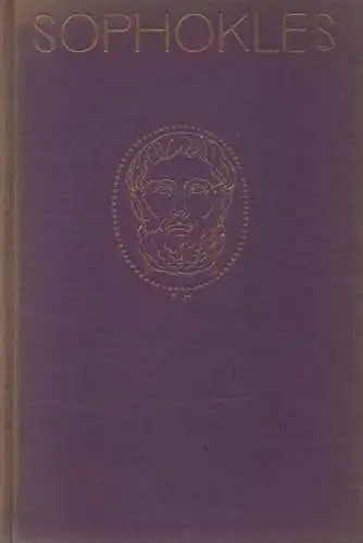 Sophocles / Müller, Hermann Friedrich  (Einl.) (u.a.): Die Tragödien des Sophokles / [in den Versmaßen der Urschrift ins Deutsche übersetzt von Carl Bruch]. 