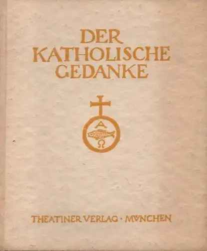 Schmitt, Carl: Römischer Katholizismus und politische Form. (Der katholische Gedanke ; Bd. 13). 