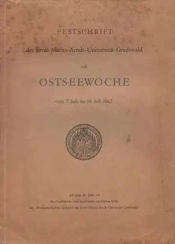 Rektor d. Ernst-Moritz-Arndt-Universität Greifswald  (Hrsg.): Festschrift der Ernst-Moritz-Arndt-Universität Greifswald zur Ostseewoche : vom 7. Juli bis 15. Juli 1962. Jahrgang XI, Heft 3/4. (Aus...