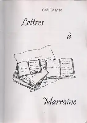 Casgar, Safi: Lettres à Marraine. 