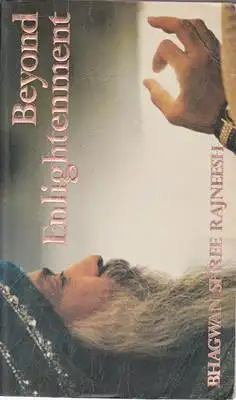 Rajneesh, Bhagwan Shree: Beyond Enlightenment. 