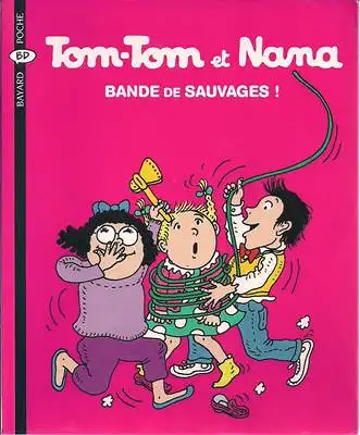 Cohen, Jacqueline: Tom-Tom et Nana - Bande de sauvages ! Tome 6. 