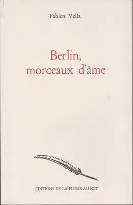 Vella, Fabien (d. i. Fabien Afchain): Berlin, morceaux d'ame. 