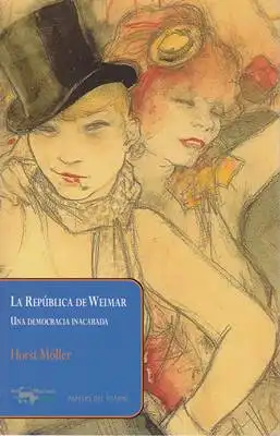 Möller, Horst: La República de Weimar: una democracia inacabada (Papeles del tiempo - No. 25). 