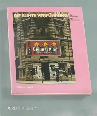 Feuerhorst, Ulrich und Steinle, Holger: Die bunte Verführung - Zur Geschichte der Blechreklame. 