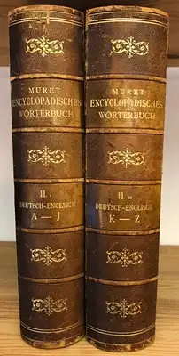 Muret - Sanders encyclopädisches Wörterbuch der englischen und deutschen Sprache Deutsch - Englisch A - J (II.I) und K - Z (II.II). 