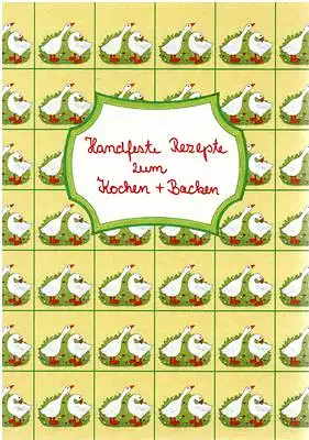 Renate Albert u. a: Handfeste Rezepte zum Kochen und Backen - Neue Rezepte aus der Spinnstube. 