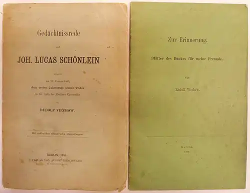 Virchow, Rudolf: I: Gedächtnisrede auf Joh. Lucas Schönlein. II: Zur Erinnerung. Blätter des Dankes für meine Freunde. 