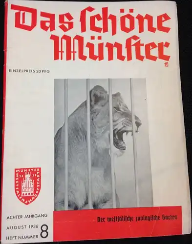 Wantzen, Paul Heinz (Red.): Das schöne Münster. Herausgegeben vom Städtischen Verkehrsamt in Verbindung mit dem Verkehrsverein. 8. Jahrgang, 8. Heft, August 1936. Der westfälische zoologische Garten. 