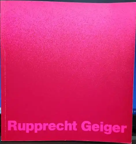 Friedel, Helmut (Red.): Rupprecht Geiger. Gemälde und Zeichnungen. Katalog zur Ausstellung Städtische Galerie im Lenbachhaus, München, 22. Februar - 26. März 1978. 