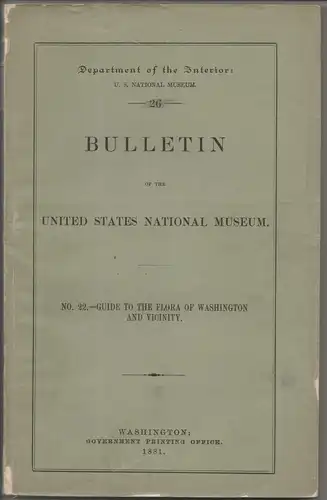 Ward, Lester Frank: Guide to the flora of Washington and Vicinity. Department of the Interior, Smithsonian Institution 26 / United States National Museum Bulletin 22. 