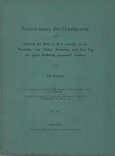 Studer, Theophil: Verzeichniss der Crustaceen, welche während der Reise S.M.S. Gazelle an der Westküste von Afrika, Ascension und dem Cap der guten Hoffnung gesammelt wurden...