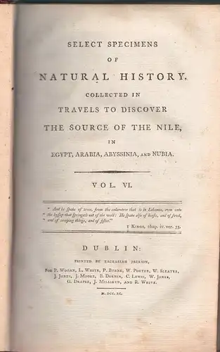 Bruce, James: Select specimens of natural history collected in travels to discover the source of the Nile in Egypt, Arabia, Abyssinia and Nubia. 