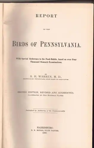 Warren, Benjamin Harry: Report on the birds of Pennsylvania : with special reference to the food-habits, based on over four thousand stomach examinations. 2. ed., rev. and augm. 