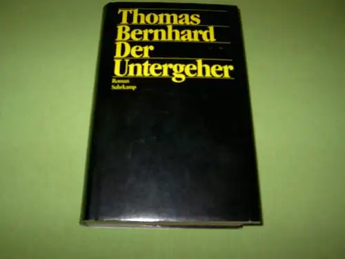 Bernhard, Thomas: Der Untergeher. 