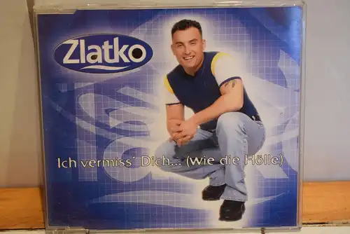 Zlatko – Ich Vermiss' Dich... (Wie Die Hölle)