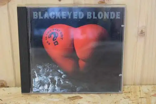 Blackeyed Blonde ‎– Do Ya Like That Shit?