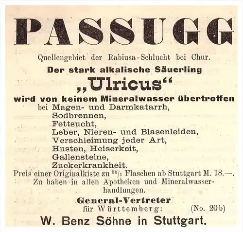 original Werbung - 1898 - Mineralwasser Passugg , W. Benz , Chur , Churwalden  , Kur , Arzt , Apotheke , Stuttgart !!!