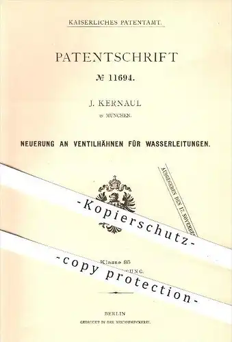 original Patent - J. Kernaul in München , 1880 , Ventilhahn für Wasserleitungen , Ventil , Wasserleitung , Leitungen !!!