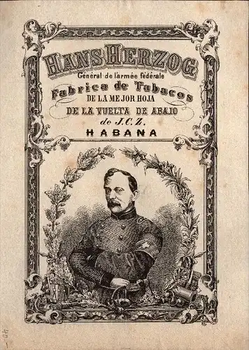 altes Dokument , Hans Herzog , Aarau , General de làrmée fédérale , Fabrica de Tabacos , HABANA , ca. 1870 !!!