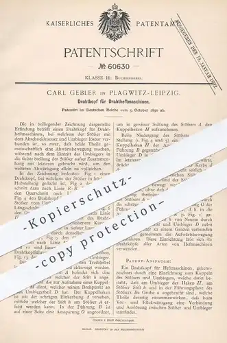 original Patent - Carl Gebler , Leipzig / Plagwitz , 1890 , Drahtkopf für Drahtheftmaschinen | Heftmaschine , Buchbinder