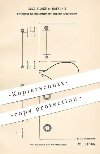 original Patent - Max Lorke , Breslau , 1899 , Befestigung für Manschettenknopf | Knopf , Knöpfe , Knopfloch | Schneider