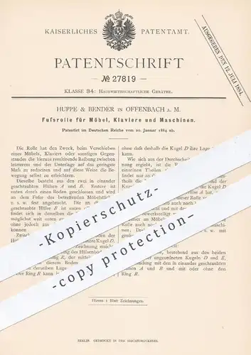 original Patent - Huppe & Bender , Offenbach / Main , 1884 , Fußrolle für Möbel , Klaviere | Möbelrolle , Rolle , Kugel