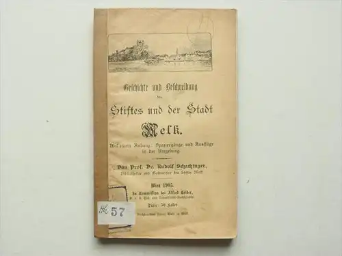 Geschichte und Beschreibung des Stiftes und der Stadt Melk , 1905 , Rudolf Schachinger , Wien , 100 Seiten !!!